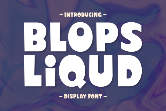 Blops Liqud Font for Bold Digital Campaigns