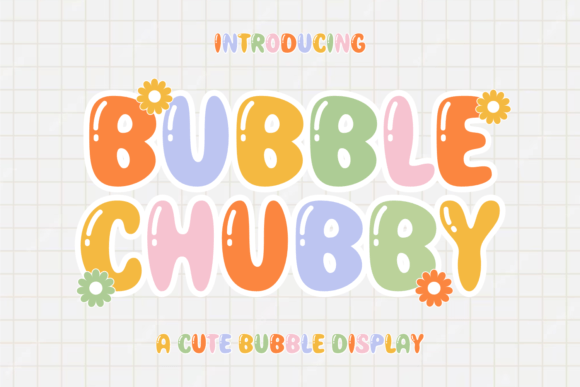 Bubble Chubby: A Playful Font for Whimsical Branding